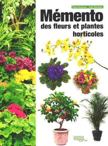 Mémento des fleurs et plantes horticoles 2015 book