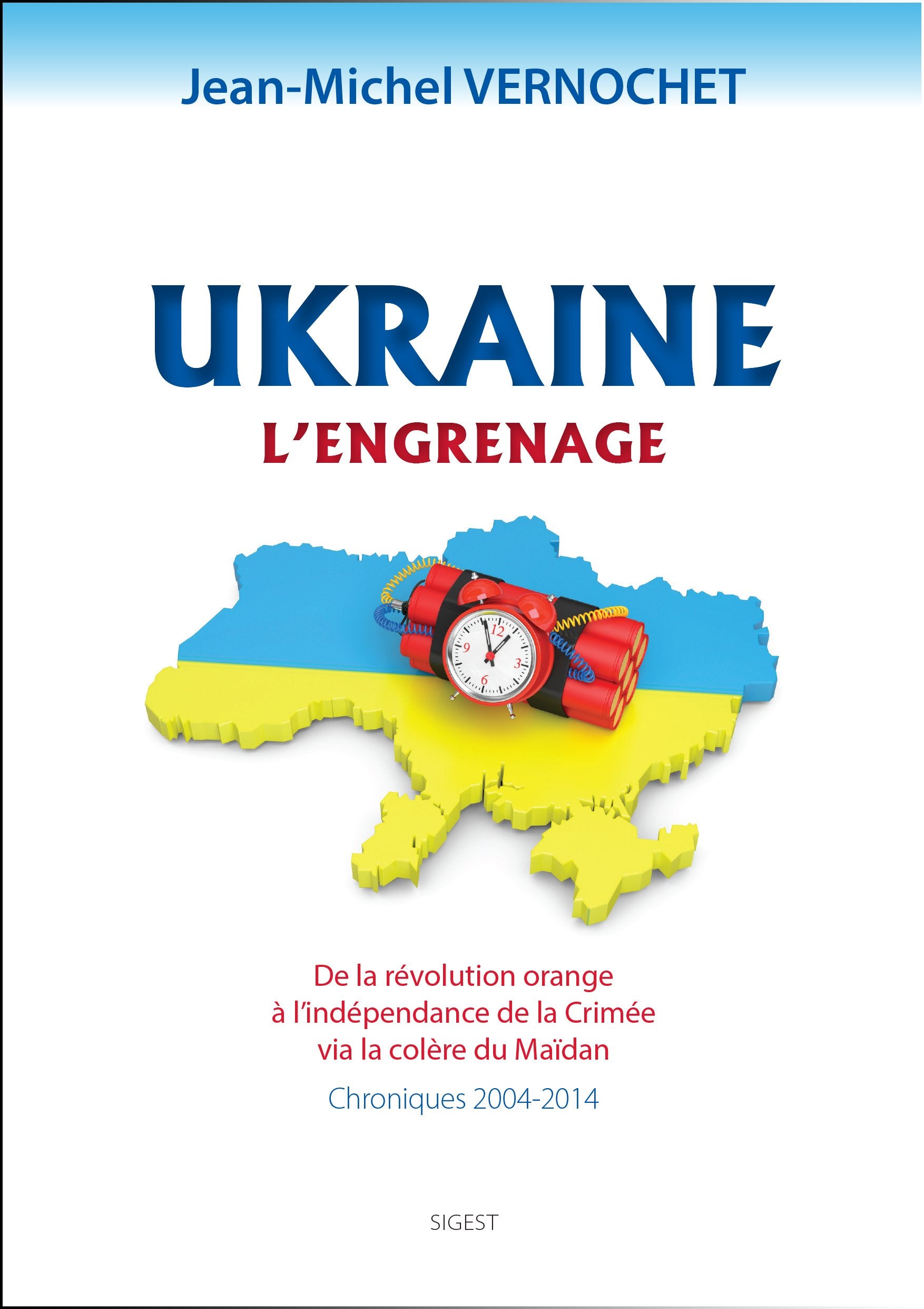 Ukraine : l'Engrenage - chroniques 2004/2014 book