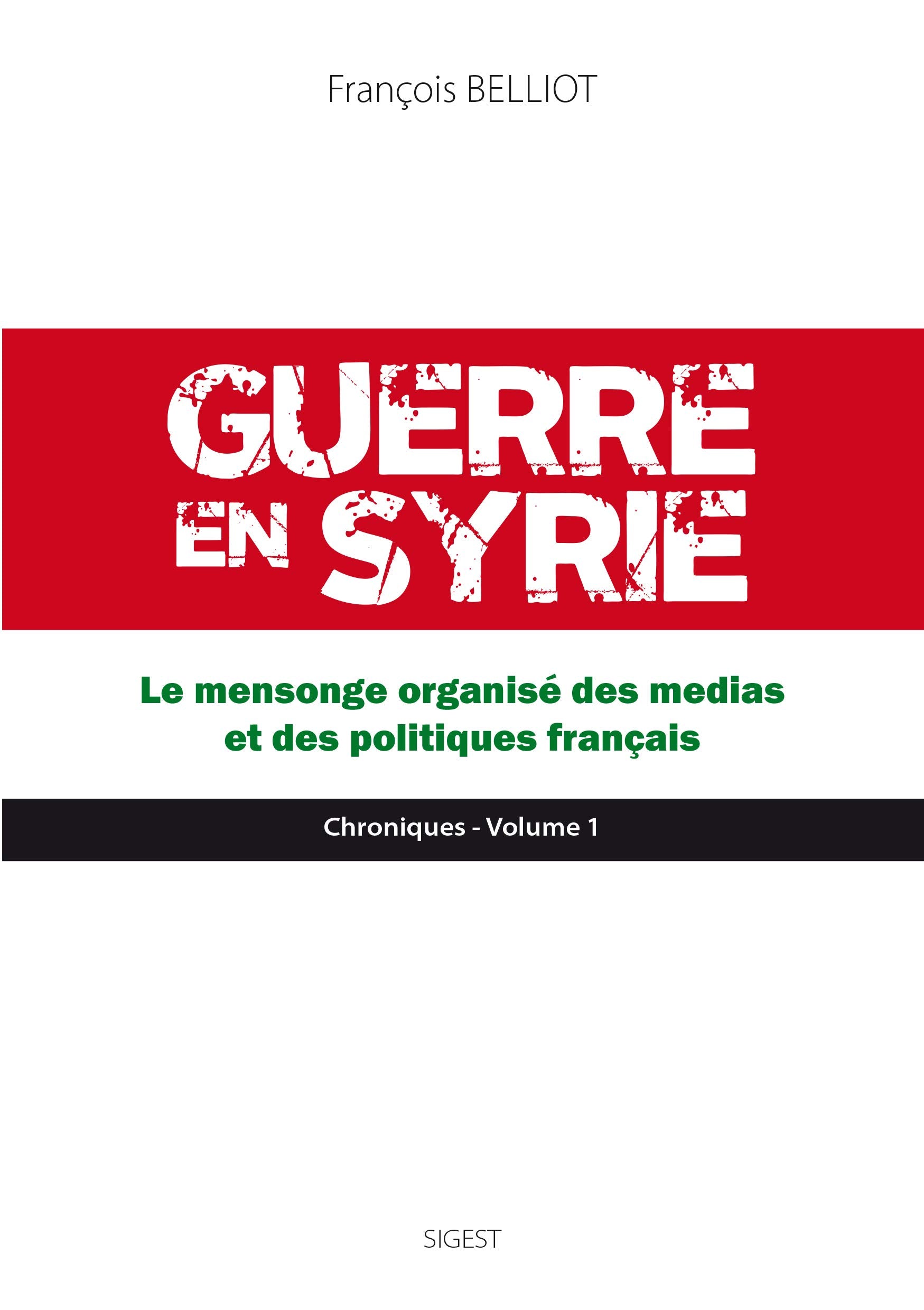 Guerre en Syrie : Le mensonge organisé des médias et des politiques français Politics & History