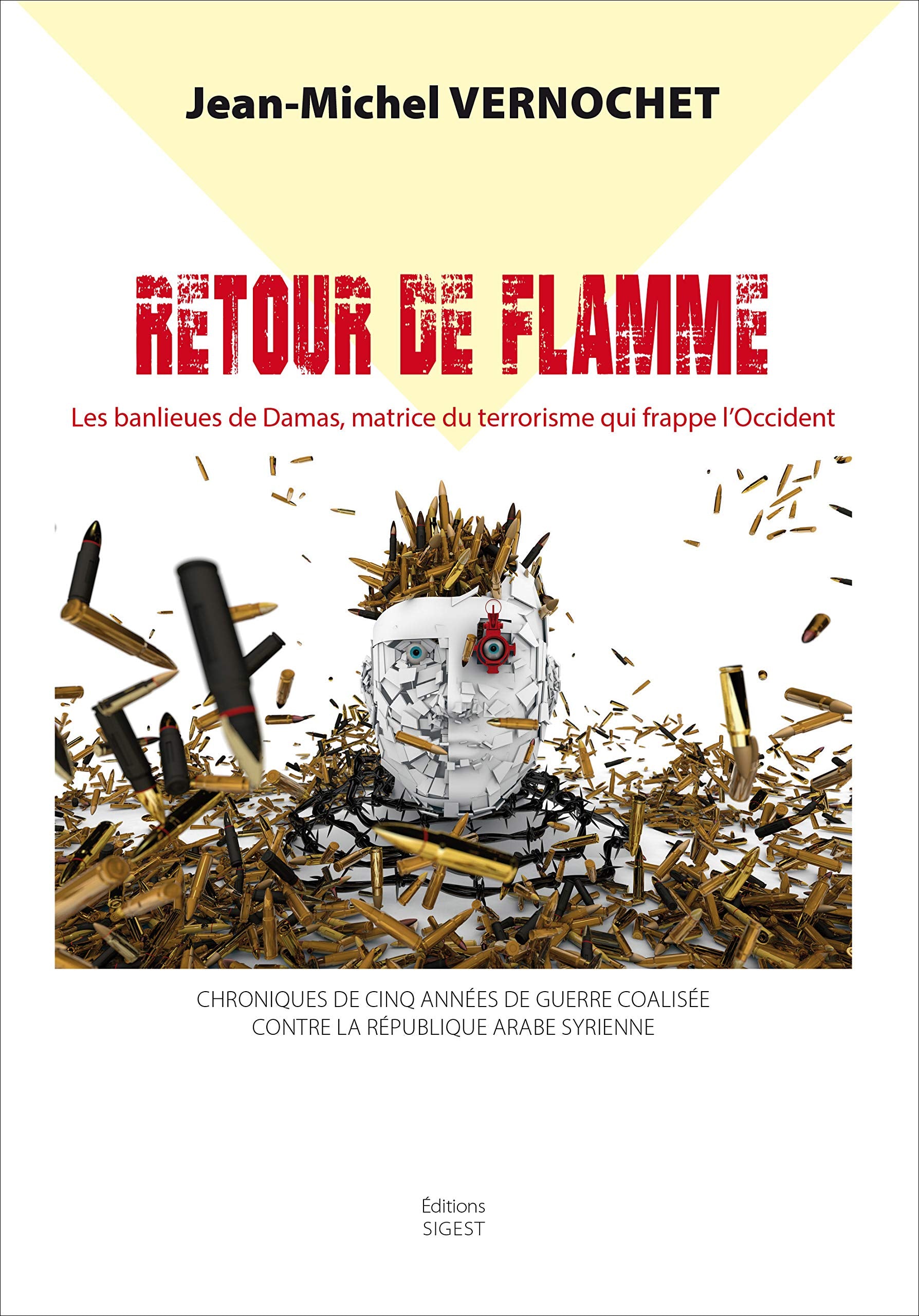 Retour de Flamme - Les banlieues de Damas, matrice de la barbarie terroriste qui frappe l Occident book
