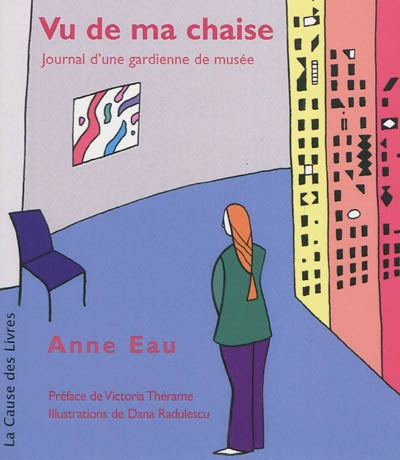 Product Image: Vu de ma chaise : journal d'une gardienne de musée
