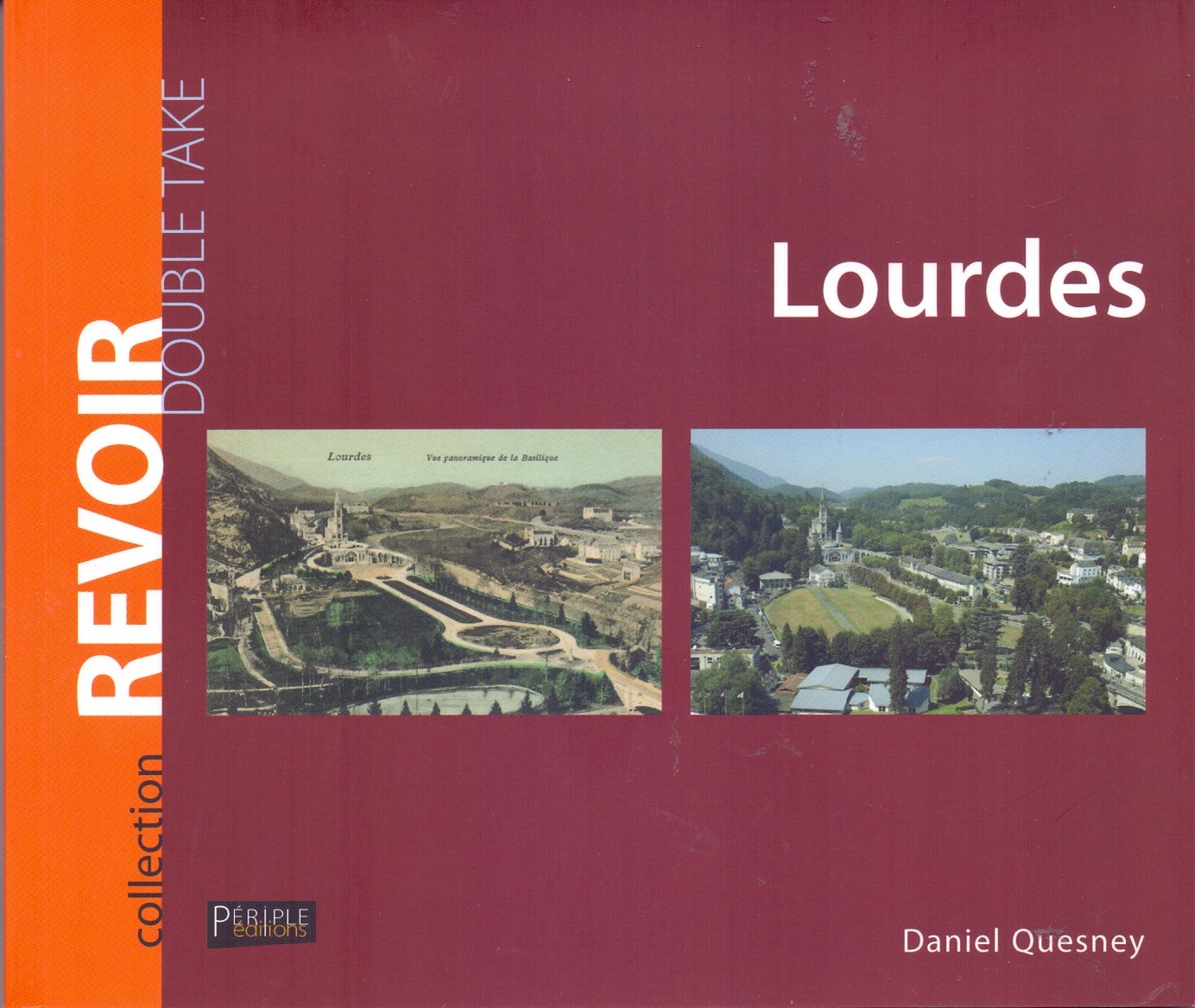 Lourdes : Lourdes photographiée il y a cent ans et aujourd'hui book
