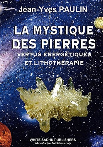 LA MYSTIQUE DES PIERRES Vertus energetiques et lithotherapie Religion & Esotericism