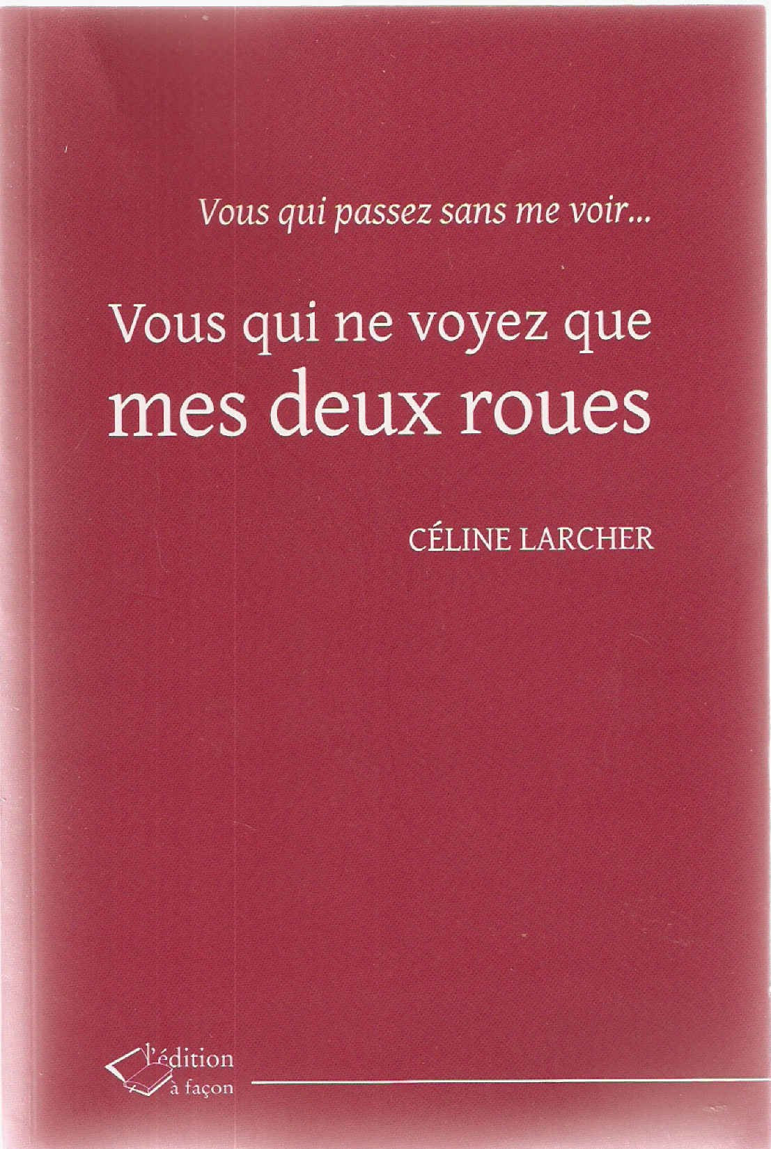 Vous qui ne voyez que mes deux roues book