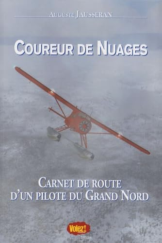 Coureur de Nuages: Carnet de route d'un pilote du Grand Nord book