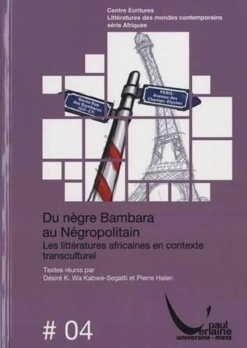 Du nègre bambara au négropolitain: Les littératures africaines en contexte transculturel book