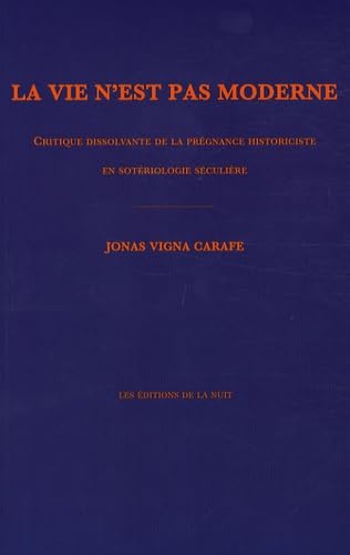 La vie n'est pas moderne: Critique dissolvante de la prégnance historiciste en sotérologie séculière book