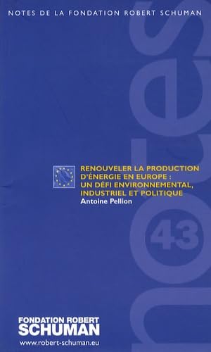 Renouveler la production d'énergie en Europe : un défi environnemental, industriel et politique book