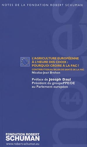 L'agriculture européenne à l'heure des choix : pourquoi croire à la PAC ?: Contribution au bilan de santé de la PAC Books