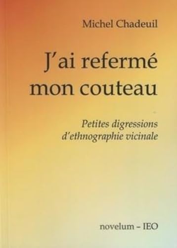 J'ai refermé mon couteau: Petites digressions d'ethnographique vicinale book
