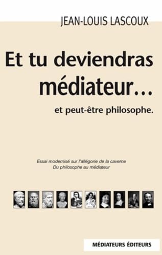 Et tu deviendras médiateur... Et peut-être philosophe - 3ème édition book