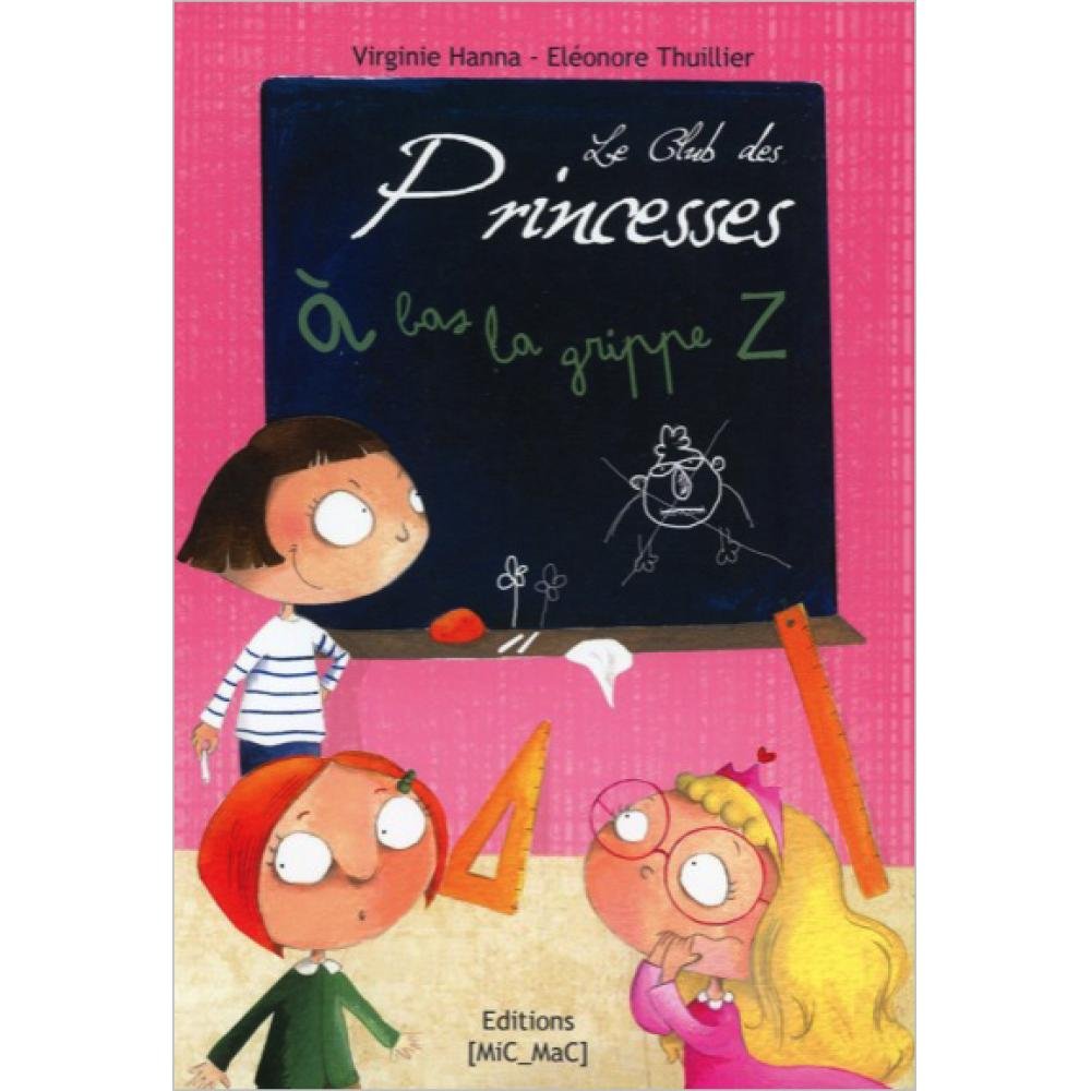 Le club des princesses, tome 1: à bas la grippe Z book