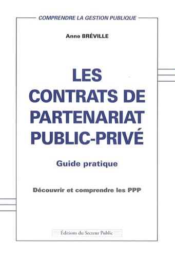 Les contrats de partenariat public-privé: Guide pratique - Découvrir et comprendre les PPP book