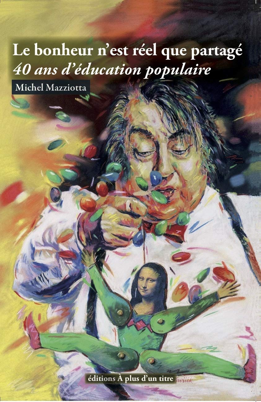 Le bonheur n'est reel que partage. 40 ans d'education populaire book