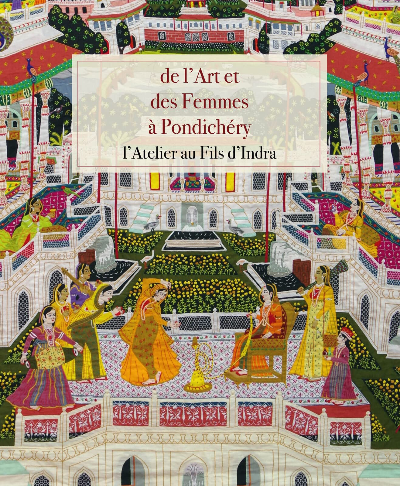 De l'Art et des Femmes de Pondichéry: l'Atelier au Fils d'Indra book