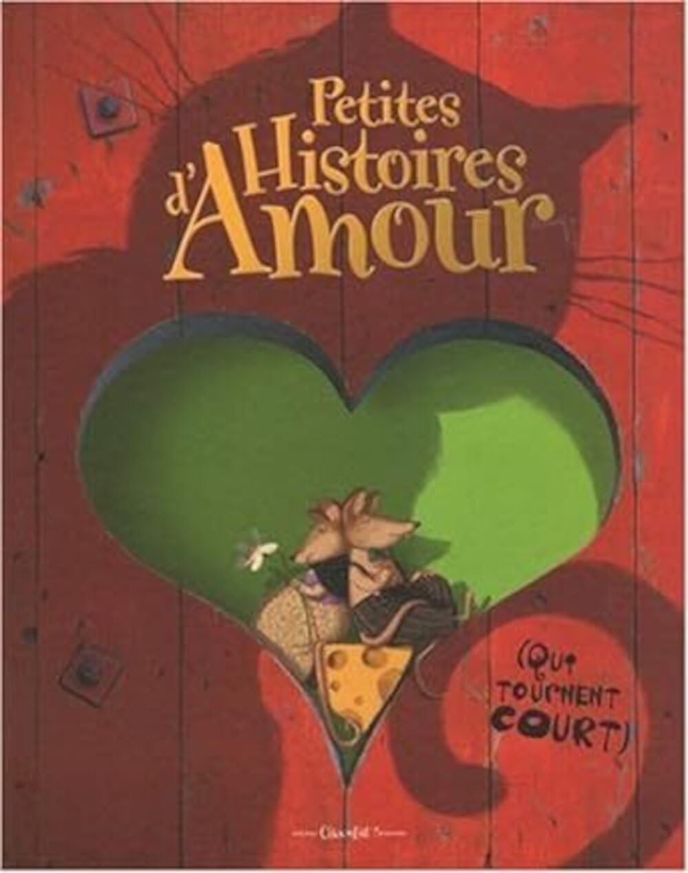 Petites histoires d'amour: (Qui tournent court) Children's books