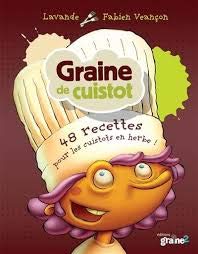 GRAINE DE CUISTOT - 48 RECETTES POUR LES CHEFS EN HERBE - GRAINE 2 Books
