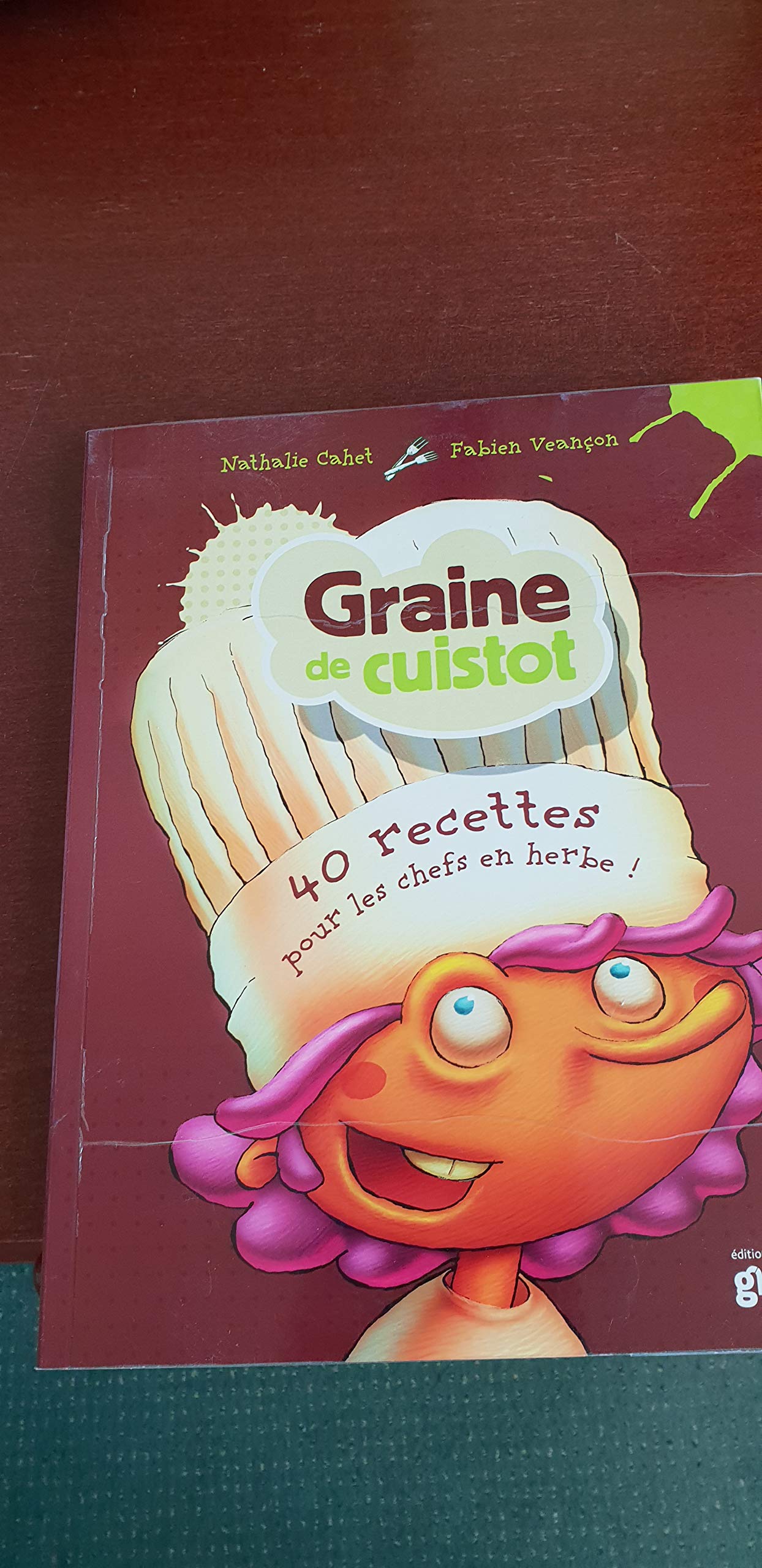 Graine de cuistot: 48 recettes pour les chefs, avec un costume de cuistot book