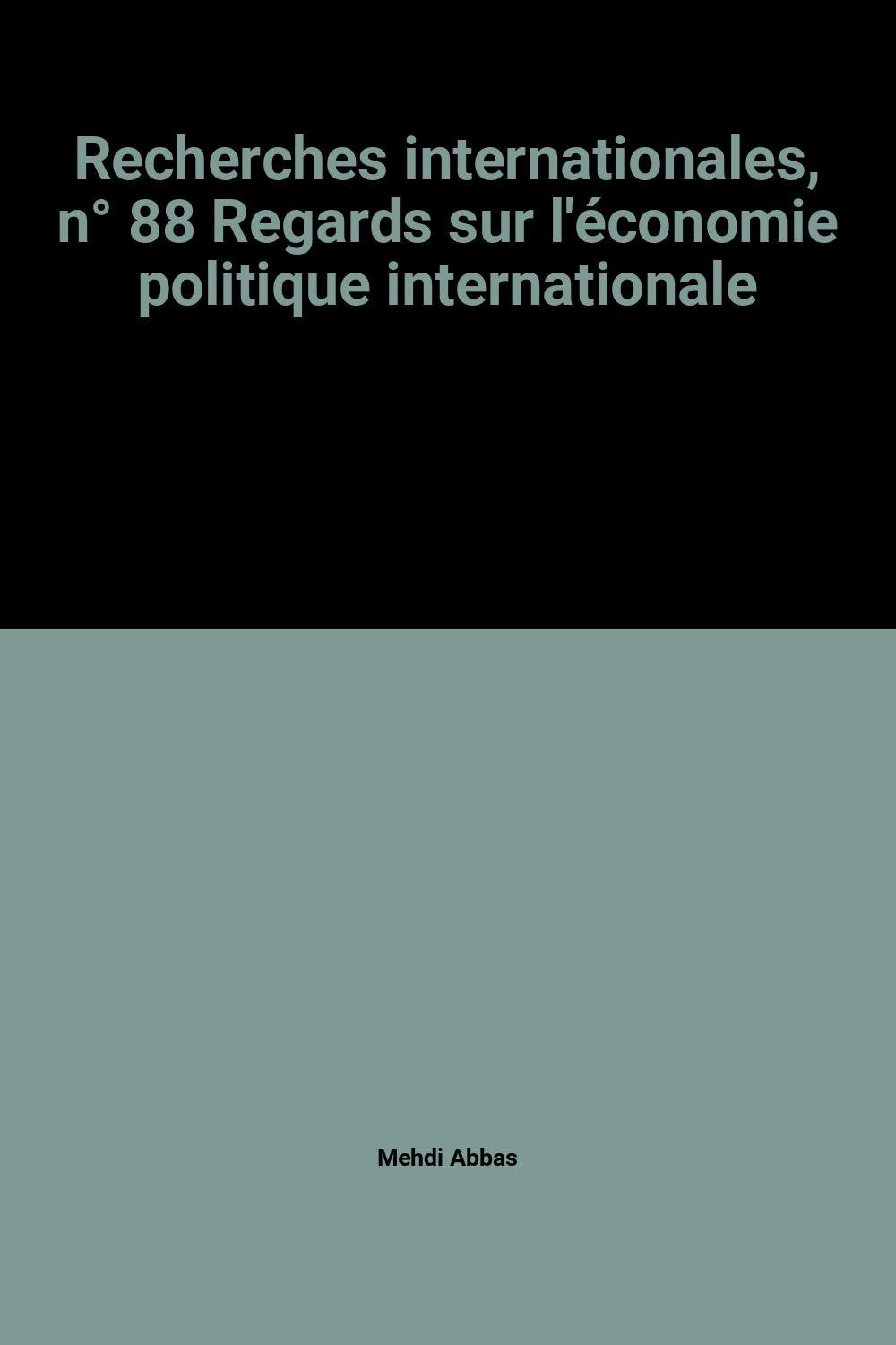 Recherches internationales, n° 88 Regards sur l'économie politique internationale book