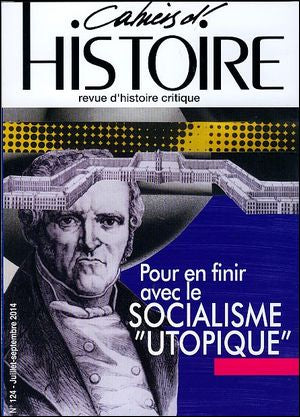 Cahiers d'histoire : revue d'histoire critique, n° 124. Pour en finir avec le socialisme "utopique" book