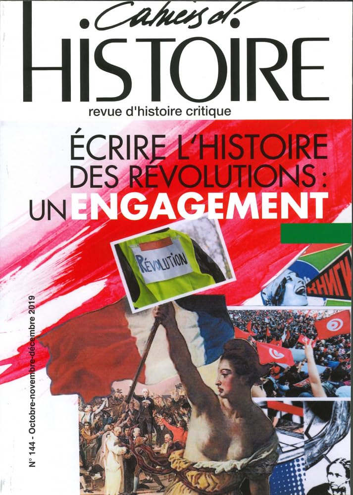 Cahiers d'histoire n° 144 - Ecrire l'histoire des révolutions - oct-décembre 2019 book
