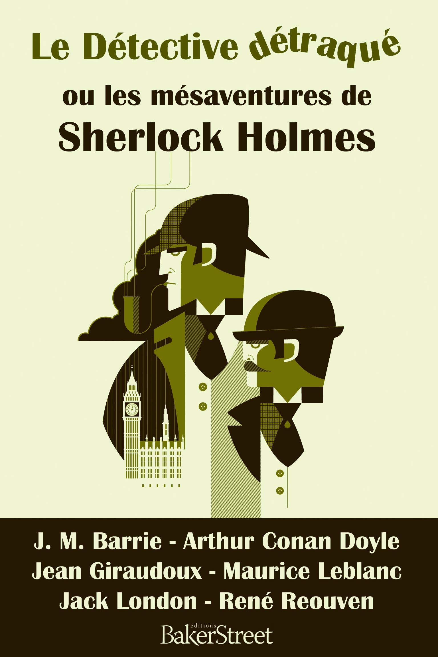 Le Détective détraqué: ou les mésaventures de Sherlock Holmes book