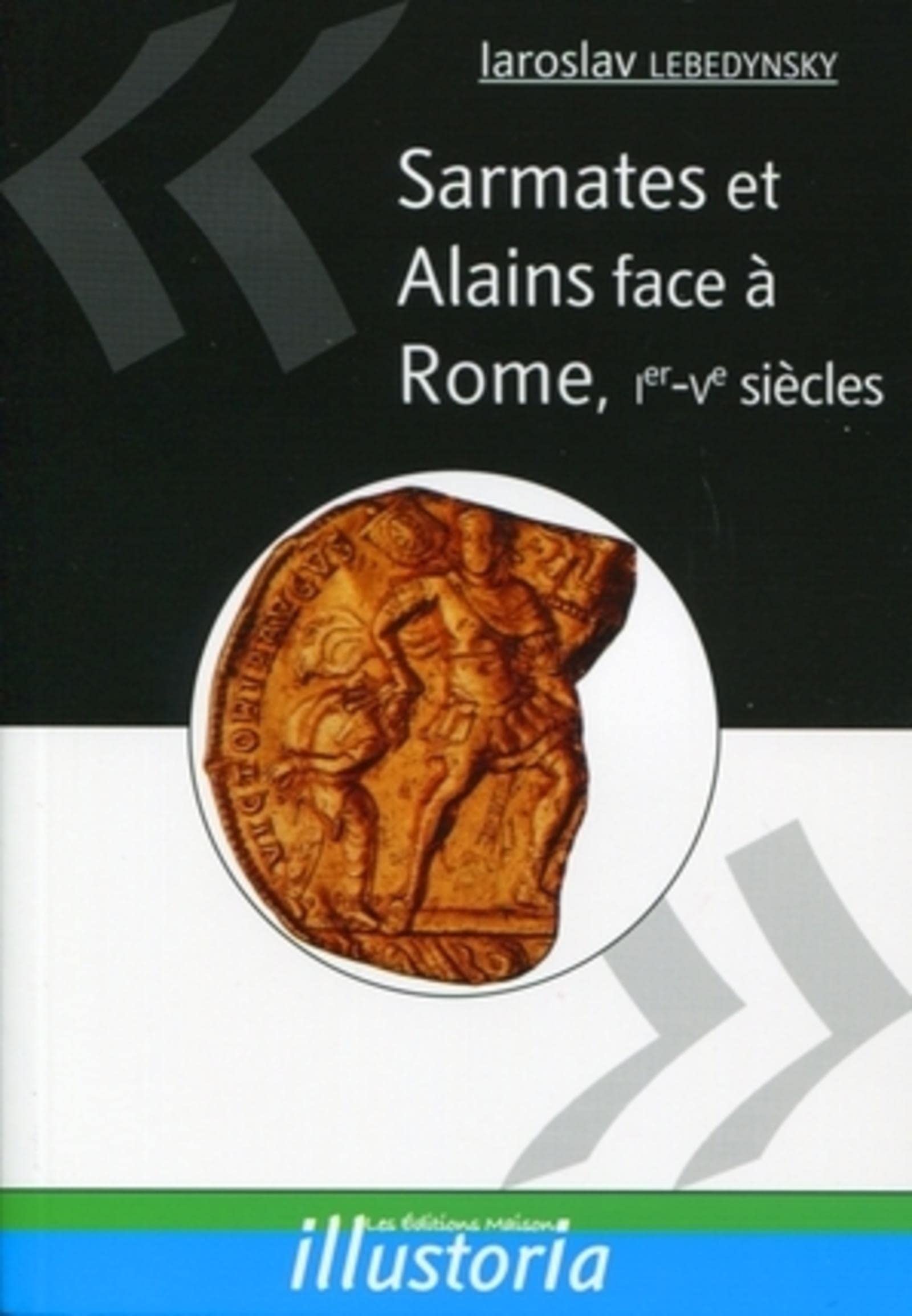 Sarmates et Alains face à Rome, Ier-Ve siècles Books