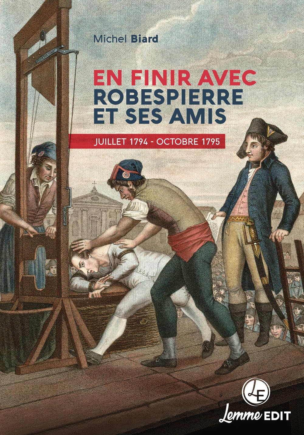 En finir avec Robespierre et ses amis: Juillet 1794 - Octobre 1795 book