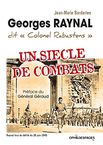 Un Siecle de Combats - Georges Raynal Dit "Colonel Rabastens" book