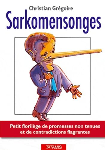 Sarkomensonges : Petit florilège de promesses non tenues et de contradictions flagrantes book