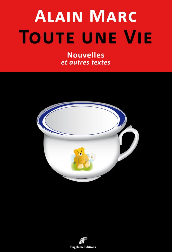 Toute une Vie (Nouvelles et Autres Textes) book