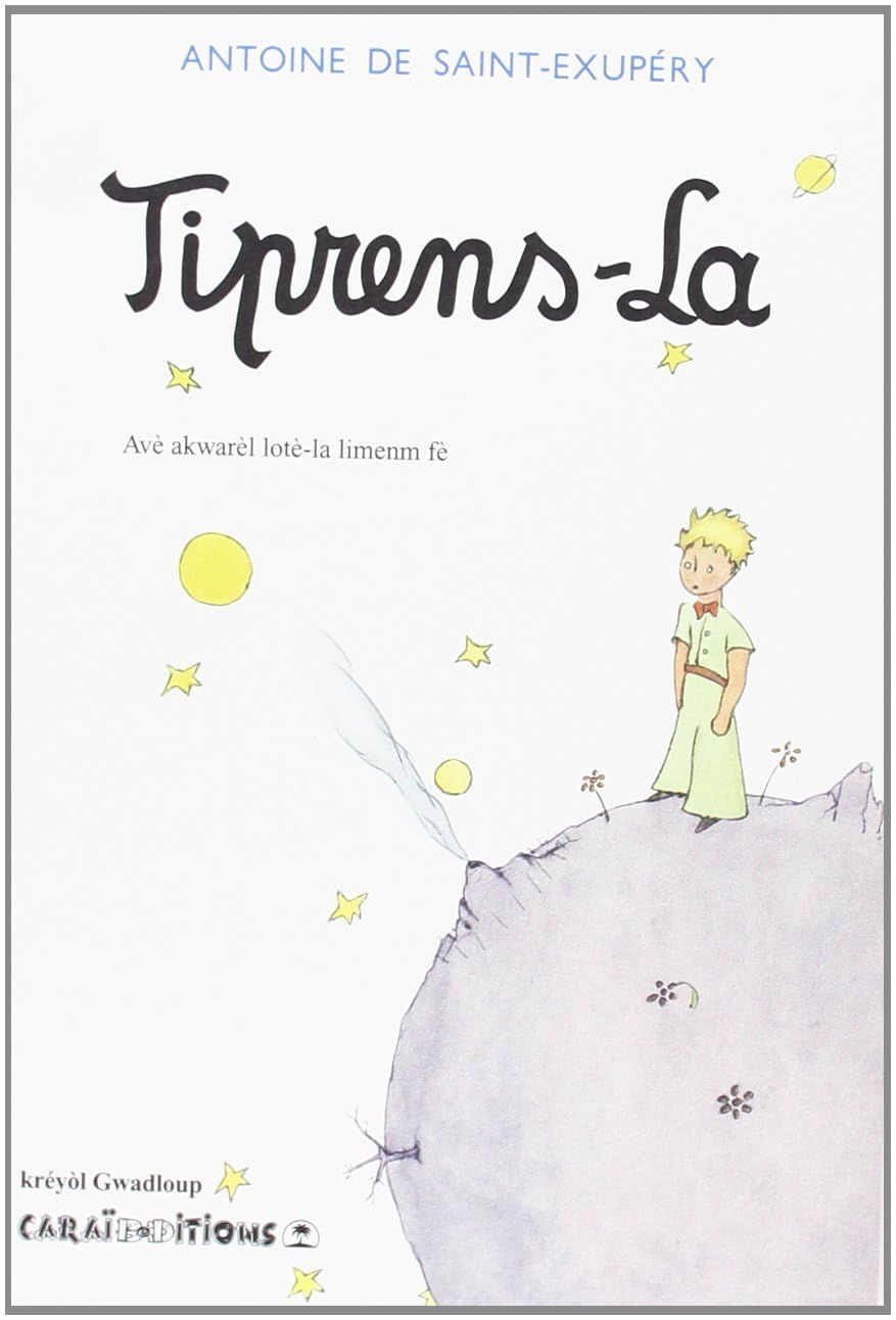 Tiprens-La : Le Petit Prince en créole de Guadeloupe Novels & Short Stories