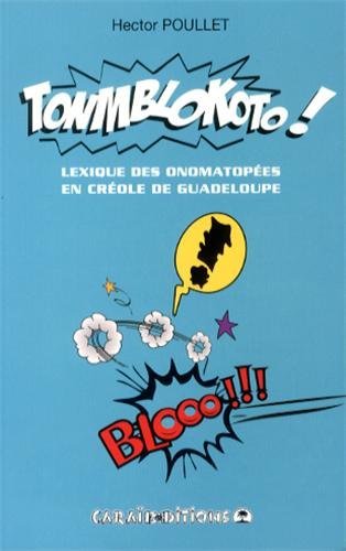 Tonmblokoto ! : lexique des onomatopées en créole de Guadeloupe Contemporary literature