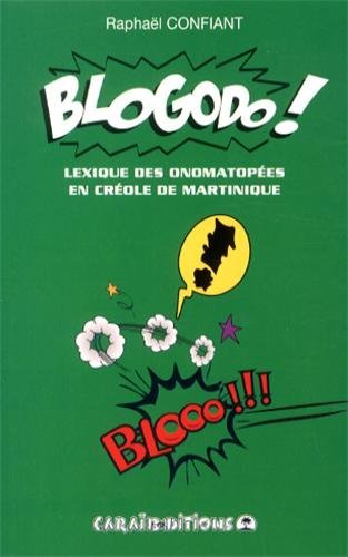 Blogodo ! : lexique des onomatopées en créole de Martinique Contemporary literature