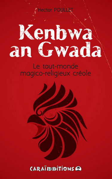 Kenbwa an Gwada : le tout-monde magico-religieux créole Contemporary literature