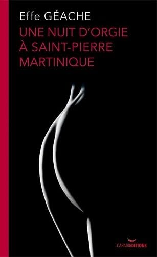 Une nuit d'orgie à Saint-Pierre Martinique book