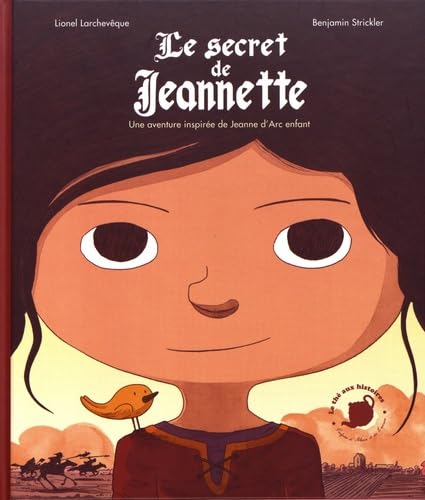 Le secret de Jeannette: Une aventure inspirée de Jeanne d'Arc enfant book