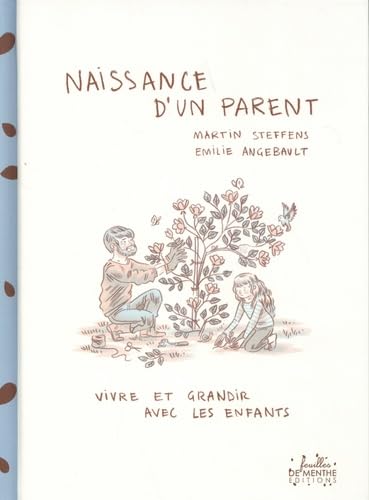 Naissance d'un parent: Vivre et grandir avec les enfants book