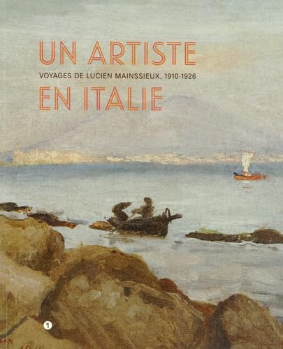 Un artiste en Italie. Voyages de Lucien Mainssieux, 1910-1926 Film, Art & Culture
