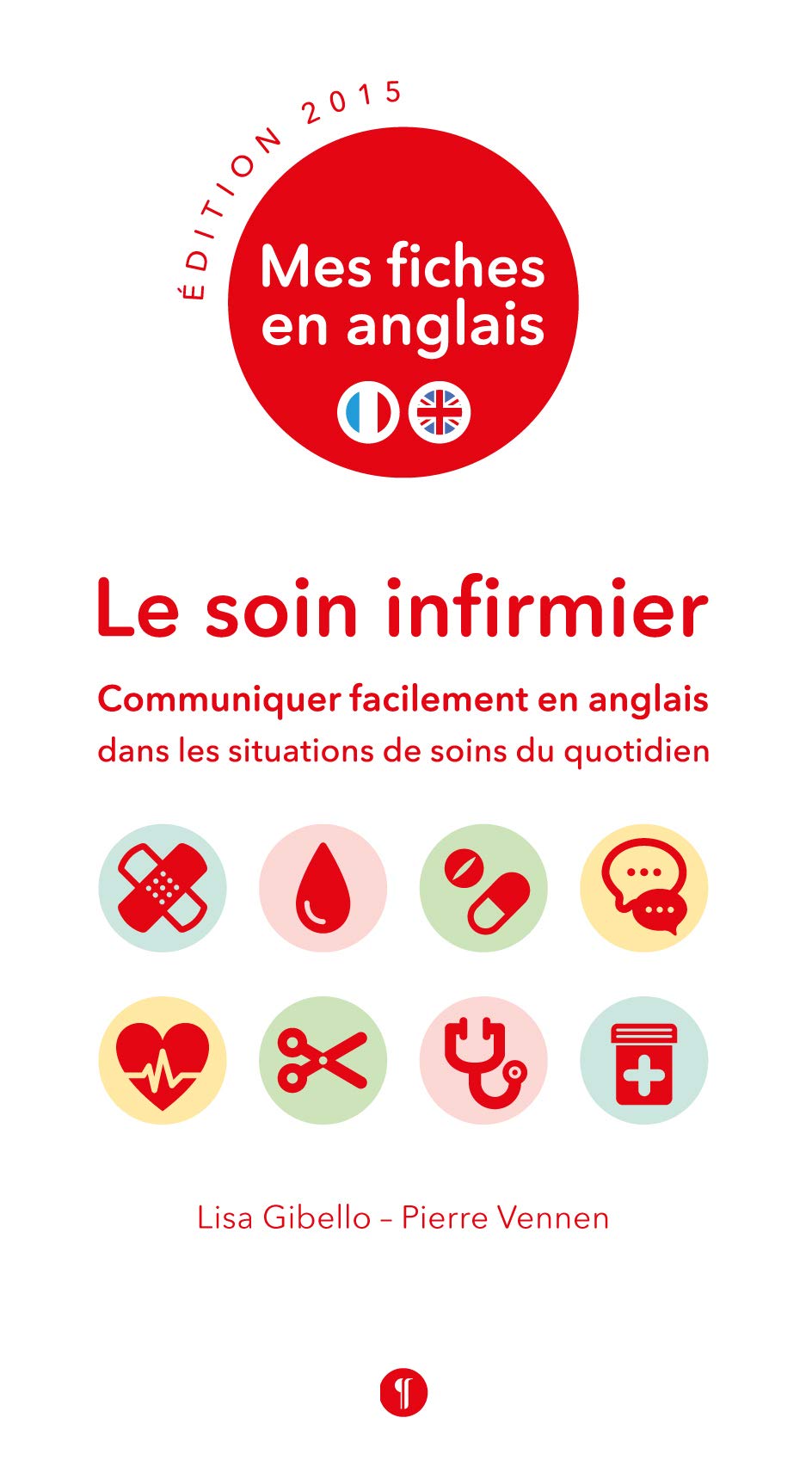 Mes fiches en anglais. Le soin infirmier (édition 2015) Medicine