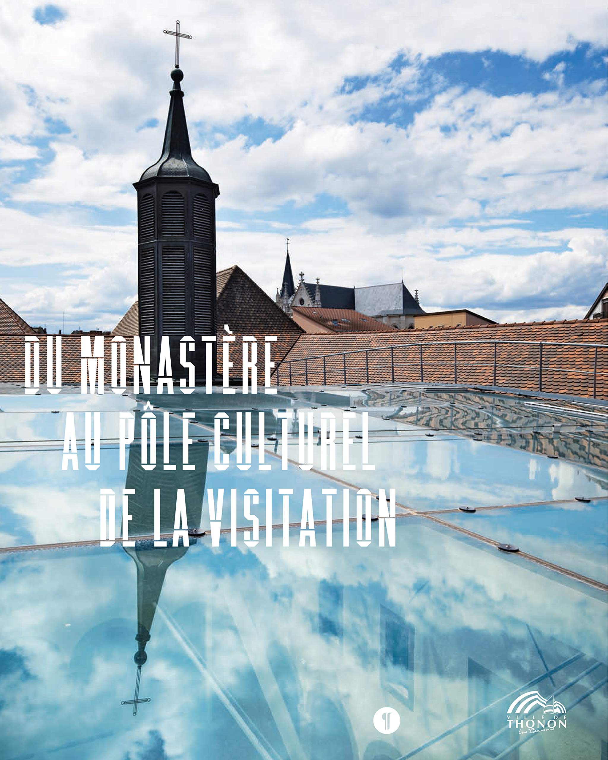 Du monastère au pôle culturel de la Visitation Film, Art & Culture
