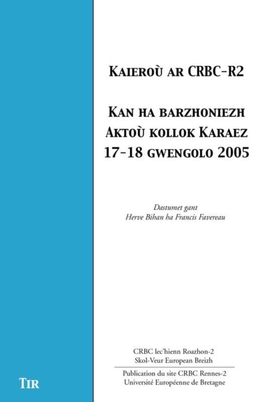 Kaieroù ar CRBC-R2 - "kan ha barzhoniezh" aktoù kollok Karaez, 17-18 gwengolo 2005 book