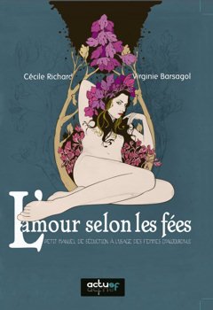 L'amour selon les fées : petit manuel de séduction à l'usage des femmes d'aujourd'hui Contemporary literature