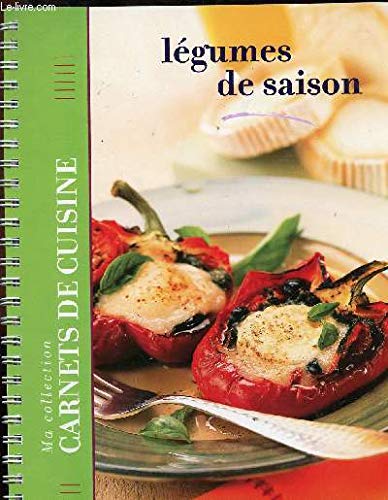 LEGUMES DE SAISON / MA COLLECTION CARNETS DE CUISINE. Books