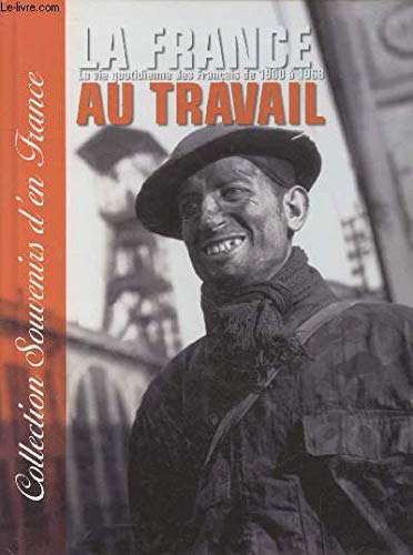 Collection souvenirs d'en France - la france au travail, la vie quotidienne des français de 1900 à 1968 book