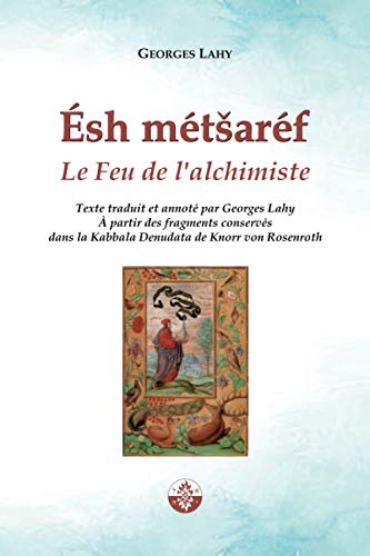 Ésh Metsaref: Le Feu de l'Alchimiste Religion & Esotericism