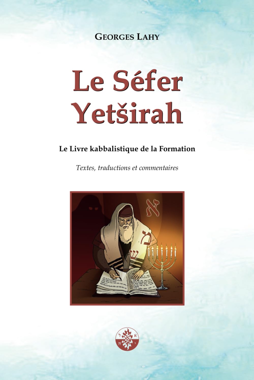 Le Séfer Yetsirah: Le Livre kabbalistique de la Formation Religion & Esotericism