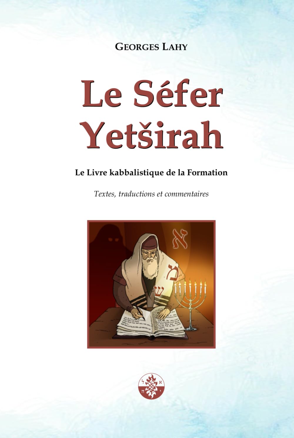 Le Séfer Yetsirah: Le Livre kabbalistique de la Formation book