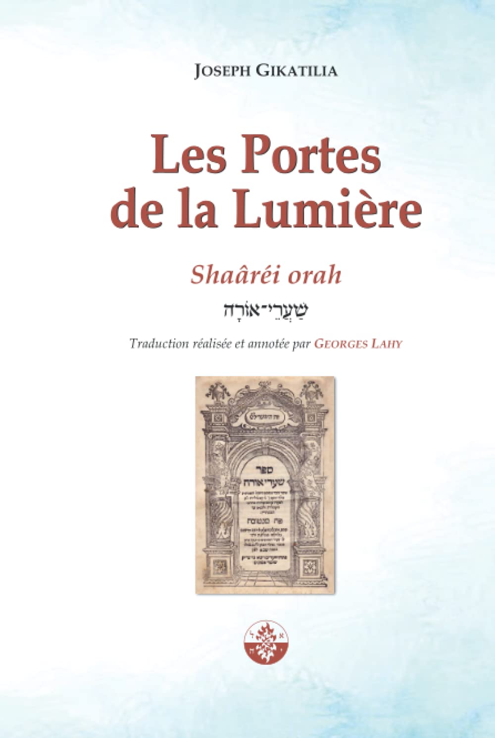 Les portes de la Lumière: Shaâréi Orah book
