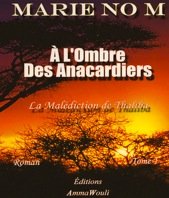 A L'OMBRE DES ANACARDIERS T1 La Malédiction de Thaliba book